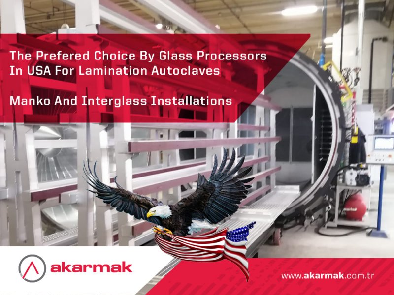 Akarmak - Cam Laminasyon Otoklav Teslimatları - Amerika
